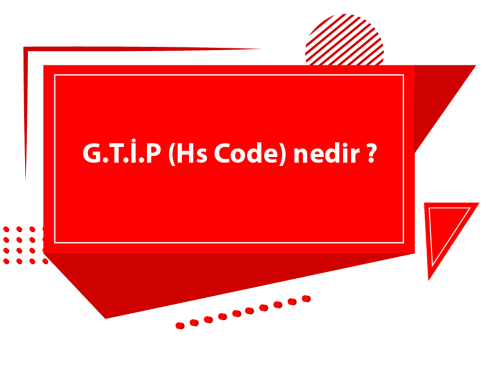 G.T.İ.P (Hs Code) nedir ?